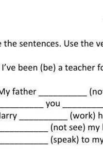 complete the sentences. USE vebs in brackets in the present perfect of the past ssimple кто знает пм