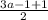 \frac{3a-1+1}{2}