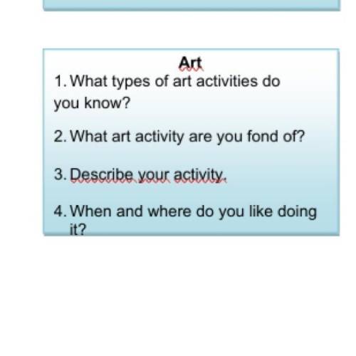 Art 1.what tipes ot art activities do you know? осень надо умоляю ответься на все 1-4 ответы