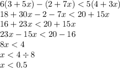 6(3 + 5x) - (2 + 7x) < 5(4 + 3x) \\ 18 + 30x - 2 - 7x < 20 + 15x \\ 16 + 23x < 20 + 15x \\ 23x - 15x < 20 - 16 \\ 8x < 4 \\ x < 4 \div 8 \\ x < 0.5