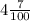 4\frac{7}{100}