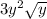 3y ^{2} \sqrt{y}