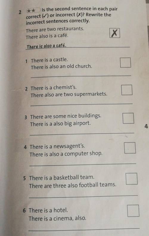 2 ** Is the second sentence in each pair correct ( or incorrect (x)? Rewrite theincorrect sentences