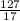 \frac{127}{17}