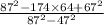 \frac{{87}^{2} - 174 \times 64 + {67}^{2}}{ {87}^{2} - {47}^{2}}