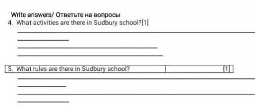 Write answers/ OTBETBTE НА вапрос 4. What activities are there in Sudbury school?[1] 5. What rules a