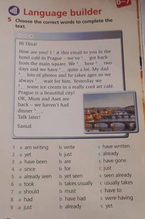 5 Choose the correct words to complete the text. Hi Dina! How are you? Ia this email to you in the h