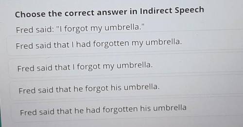 Choose the correct answer indirect speech​