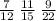 \frac{7}{12} \: \frac{11}{15} \: \frac{9}{22}