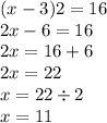 (x - 3)2 = 16 \\ 2x - 6 = 16 \\ 2x = 16 + 6 \\ 2x = 22 \\ x = 22 \div 2 \\ x = 11