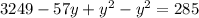 3249-57y+y^{2} - y^{2}=285