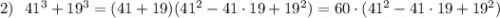 2)\ \ 41^3+19^3=(41+19)(41^2-41\cdot 19+19^2)=60\cdot (41^2-41\cdot 19+19^2)