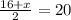 \frac{16 +x }{2} = 20