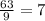 \frac{63}{9} = 7