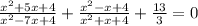 \frac{x^{2}+5x+4 }{x^{2} -7x+4} +\frac{x^{2} -x+4}{x^{2} +x+4}+\frac{13}{3} =0