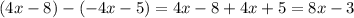 (4x-8)-(-4x-5)=4x-8+4x+5=8x-3