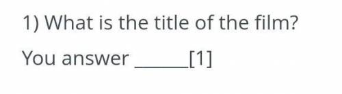 1) What is the title of the film?You answer[1]​