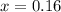 x = 0.16