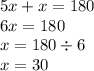 5x + x = 180 \\ 6x = 180 \\ x = 180 \div 6 \\ x =30