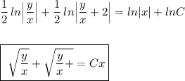 \dfrac{1}{2}\, ln\Big|\dfrac{y}{x}\Big|+\dfrac{1}{2}\, ln\Big|\dfrac{y}{x}+2\Big|=ln|x|+lnC\\\\\\\boxed{\ \sqrt{\dfrac{y}{x}}+\sqrt{\dfrac{y}{x}+ \2}=Cx}