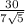 \frac{30}{7 \sqrt{5} }