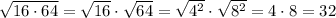 \sqrt {16 \cdot 64}=\sqrt {16} \cdot \sqrt{64}=\sqrt {{4^2}}\cdot \sqrt {{8^2}}=4 \cdot 8=32