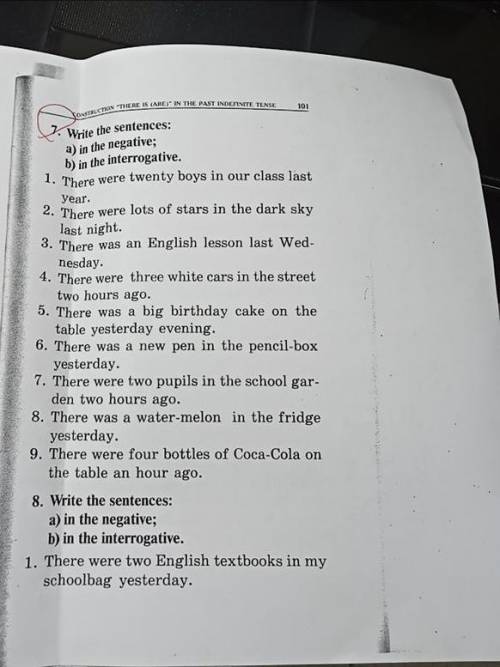 7. Write the sentences:a)in the negative;b) in the interrogative.