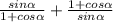 \frac{sin \alpha }{1+ cos \alpha } + \frac{1 + cos \alpha }{sin\alpha }