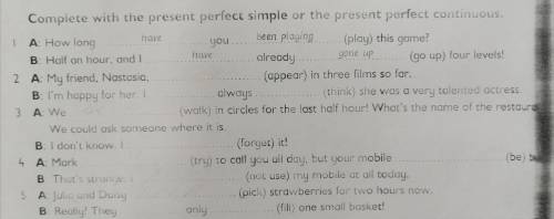 Complete with the present perfect simple or the present perfect continuous.