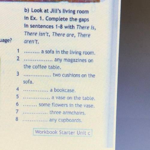 Uage? b) Look at Jill's living room in Ex. 1. Complete the gaps in sentences 1-8 with There is, Ther