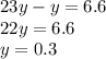 23y - y = 6.6 \\ 22y = 6.6 \\ y = 0.3