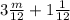 3 \frac{m}{12 } + 1 \frac{1}{12}