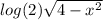 log(2) \sqrt{4 - x ^{2} }