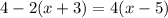 4 - 2(x + 3) = 4(x - 5)