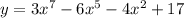 y = 3 {x}^{7} - 6 {x}^{5} - 4 {x}^{2} + 17