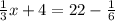 \frac{1}{3} x + 4 = 22 - \frac{1}{6}