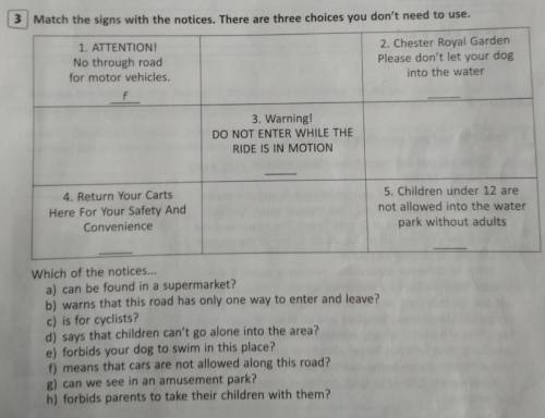 Match the signs with the notices. There are three choices you don't need to use.​