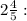 2\frac{4}{5} :