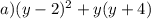 a) (y-2)^2+y(y+4)