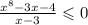 \frac{ {x}^{8} - 3x - 4 }{x - 3} \leqslant 0