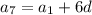 a_7=a_1+6d