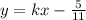 y = kx - \frac{5}{11}