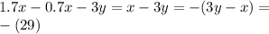 1.7x - 0.7x - 3y = x - 3y = - (3y - x) = \\ - (29)