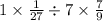 1 \times \frac{1}{27} \div 7 \times \frac{7}{9}