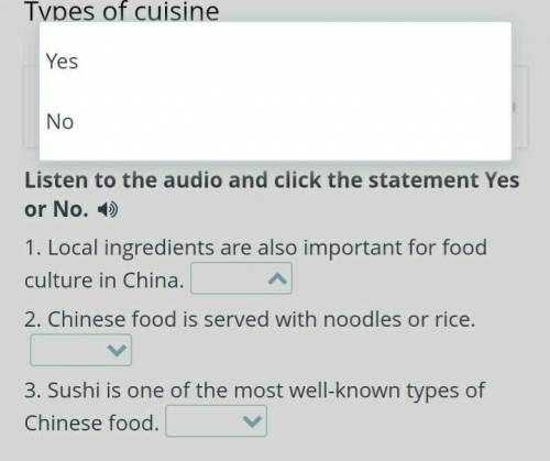 Listen to the audio and click the statement Yes or No.  1. Local ingredients are also important for