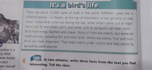 4 THINK! In two minutes, write three facts from the text you findinteresting. Tell the class.​