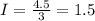 I = \frac{4.5}{3} = 1.5