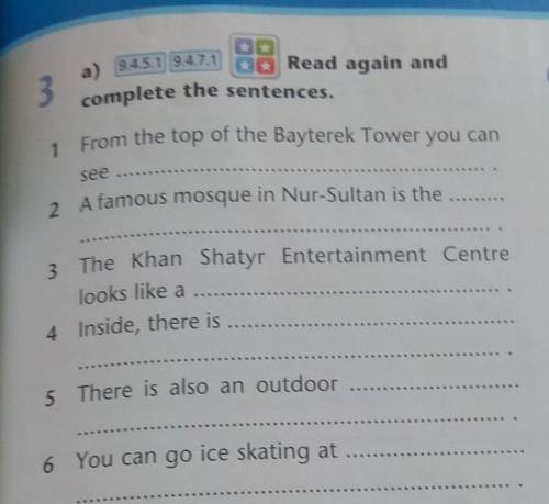 3 a) 9.4.5.19.4.7.1* Read again andcomplete the sentences.1 From the top of the Bayterek Tower you c