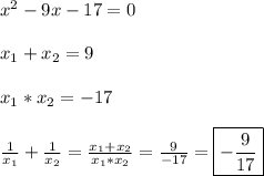 x^{2} -9x-17=0\\\\x_{1}+x_{2}=9\\\\x_{1}*x_{2}=-17\\\\\frac{1}{x_{1}}+\frac{1}{x_{2}}=\frac{x_{1}+x_{2}}{x_{1}*x_{2}}=\frac{9}{-17}=\boxed{-\frac{9}{17}}