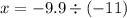 x = - 9.9 \div( - 11)